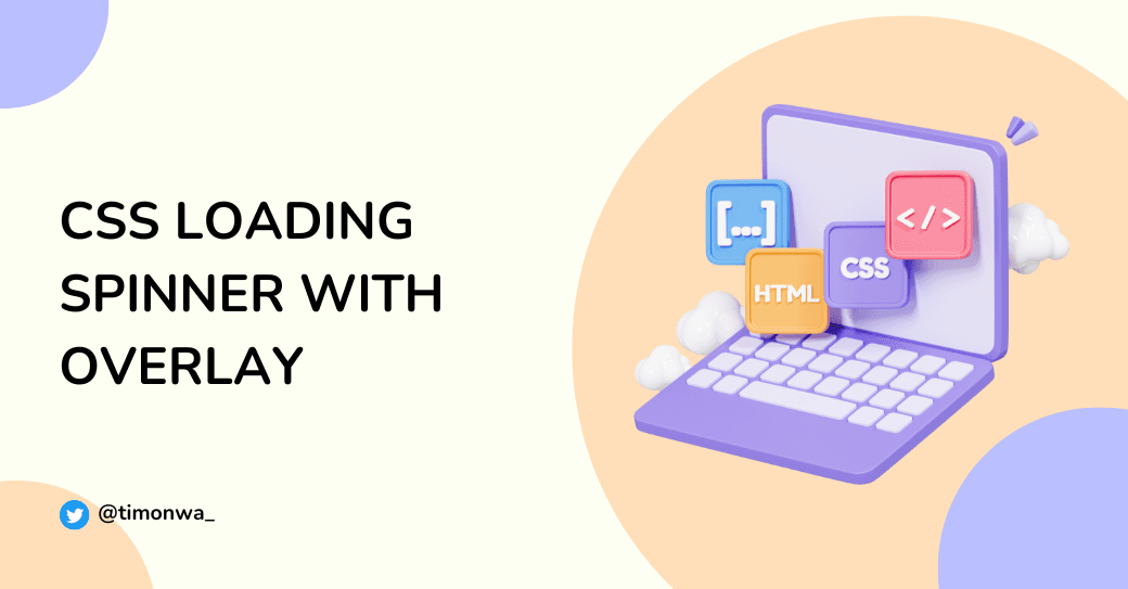 How to Create a Loading Spinner in CSS with Overlay.