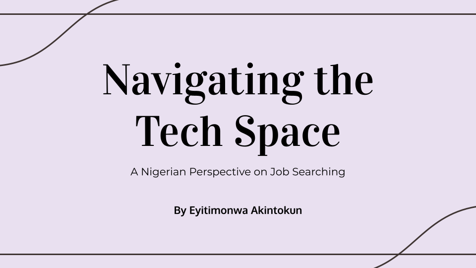 Navigating the Tech Space: A Nigerian Perspective on Job Searching